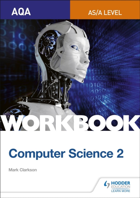 AQA AS/A-level Computer Science Workbook 2 9781510437029 Clarkson, Mark