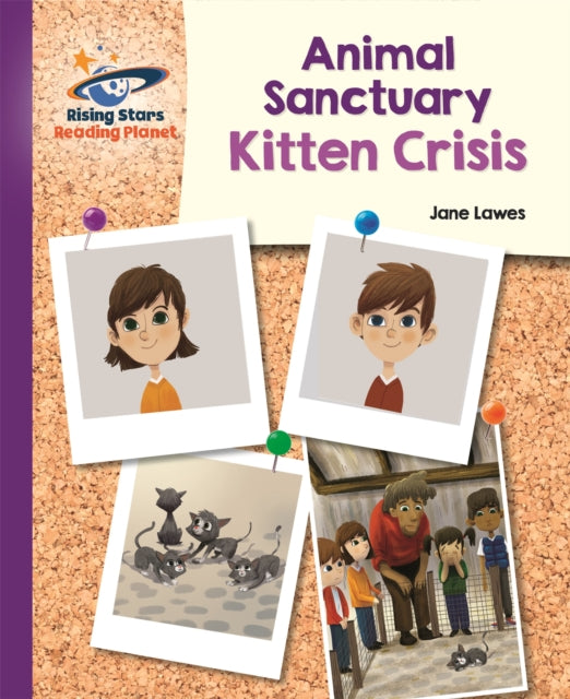 Book cover of: Reading Planet - Animal Sanctuary Kitten Crisis - Purple: Galaxy. By: Jane Lawes