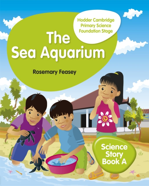 Book cover of: Hodder Cambridge Primary Science Story Book A Foundation Stage The Sea Aquarium. By: Rosemary Feasey