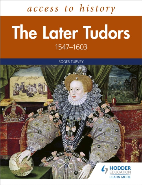 Book cover of: Access to History: The Later Tudors 1547-1603. By: Roger Turvey