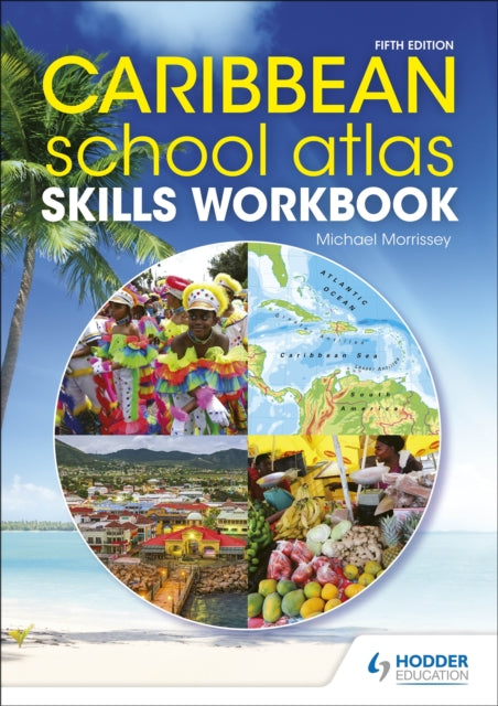 Book cover of: Caribbean School Atlas Skills Workbook. By: Michael Morrissey