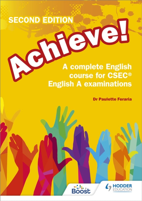 Book cover of: Achieve! A complete English course for CSEC English A examinations: 2nd Edition. By: Paulette Feraria