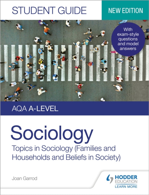 Book cover of: AQA A-level Sociology Student Guide 2: Topics in Sociology (Families and households and Beliefs in society). By: Joan Garrod