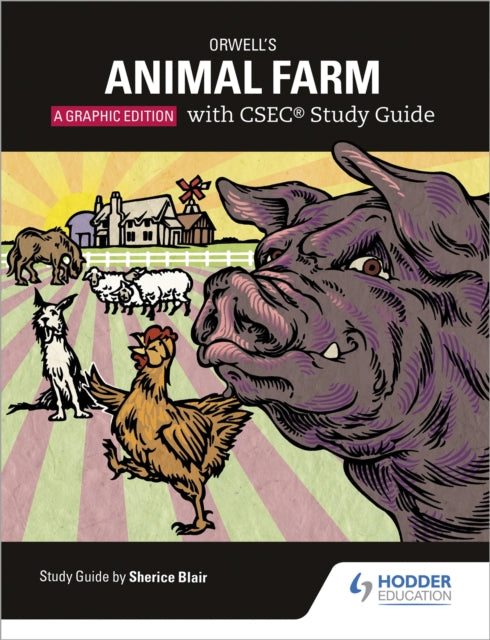 Book cover of: Orwell's Animal Farm: The Graphic Edition with CSEC Study Guide. By: Sherice Blair