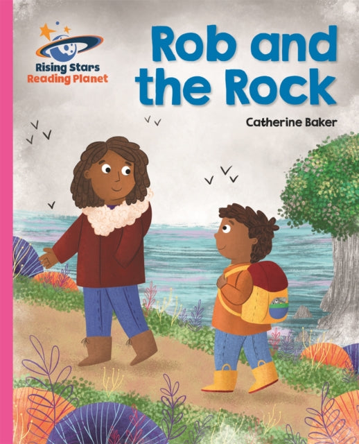 Book cover of: Reading Planet - Rob and the Rock - Pink B: Galaxy. By: Catherine Baker