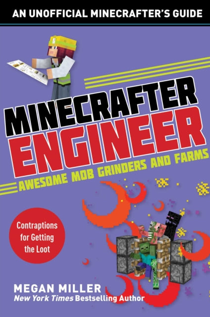 Book cover of: Minecrafter Engineer: Awesome Mob Grinders and Farms. By: Megan Miller