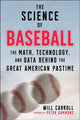 Book cover of: Science of Baseball. By: Will Carroll