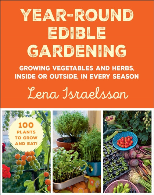 Book cover of: Year-Round Edible Gardening. By: Lena Israelsson