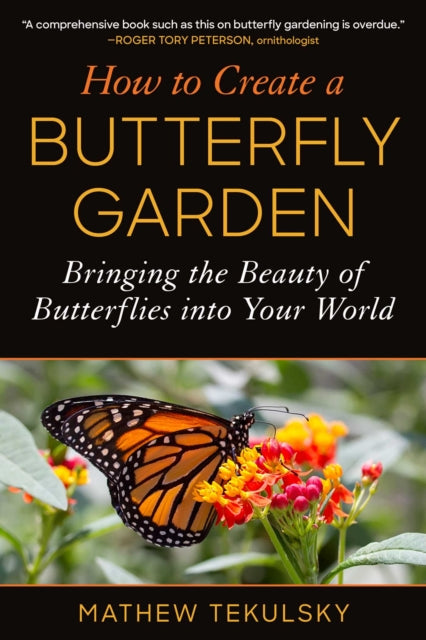 Book cover of: How to Create a Butterfly Garden. By: Mathew Tekulsky