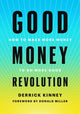 Book cover of: Good Money Revolution. By: Derrick Kinney