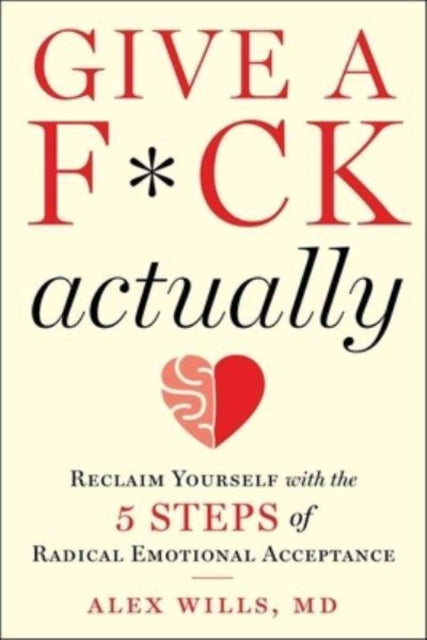 Book cover of: Give a F*ck, Actually. By: Alex Wills