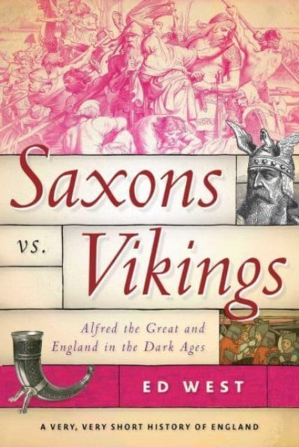 Book cover of: Saxons vs. Vikings. By: Ed West