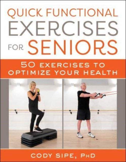 Book cover of: Quick Functional Exercises for Seniors. By: Cody Sipe