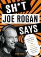 Book cover of: Sh*t Joe Rogan Says. By: Mary Wood