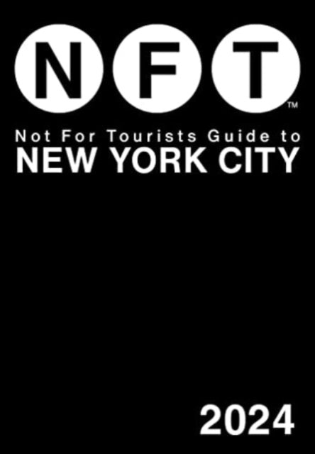 Book cover of: Not For Tourists Guide to New York City 2024. By: Not For Tourists