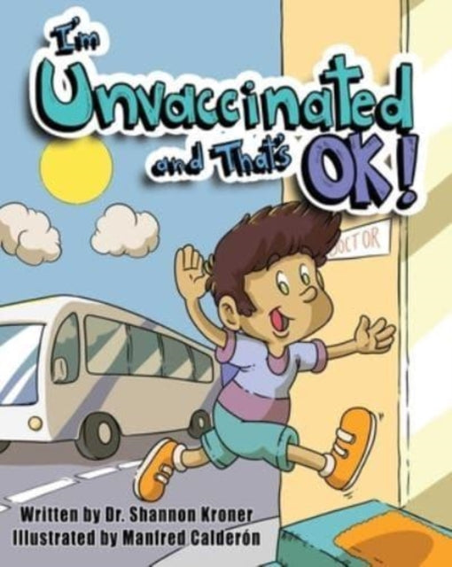 Book cover of: I'm Unvaccinated and That's OK!. By: Shannon Kroner