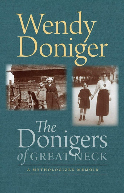 Book cover of: Donigers of Great Neck – A Mythologized Memoir. By: Wendy Doniger