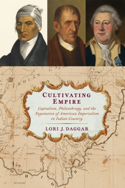 Book cover of: Cultivating Empire. By: Lori J. Daggar
