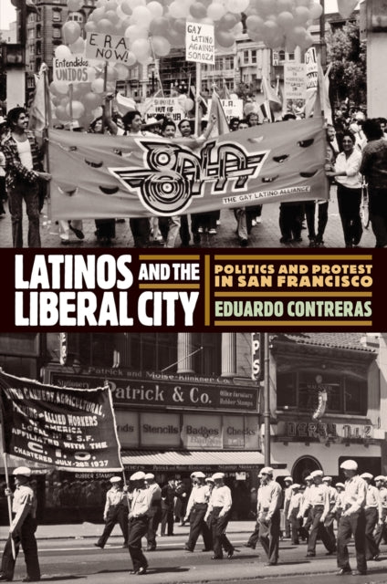 Book cover of: Latinos and the Liberal City. By: Eduardo Contreras