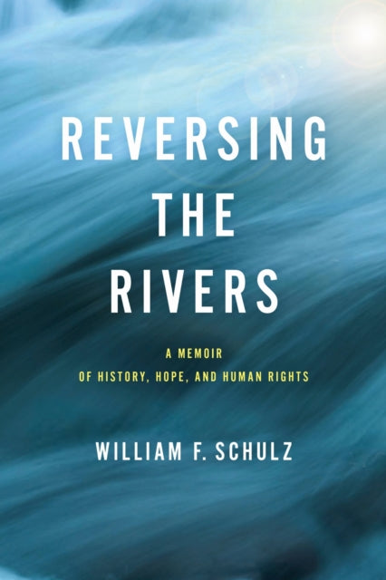 Book cover of: Reversing the Rivers. By: William F. Schulz