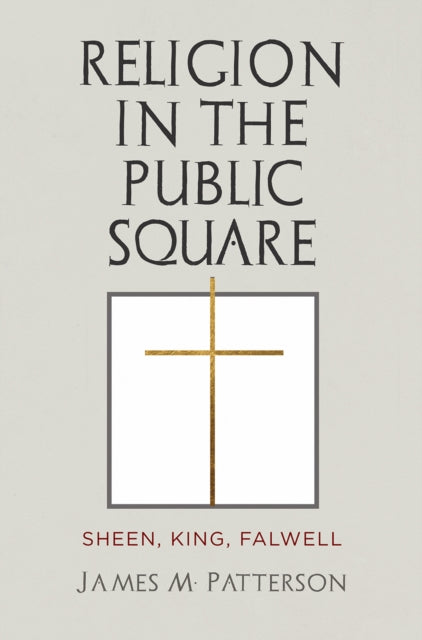 Book cover of: Religion in the Public Square. By: James M. Patterson