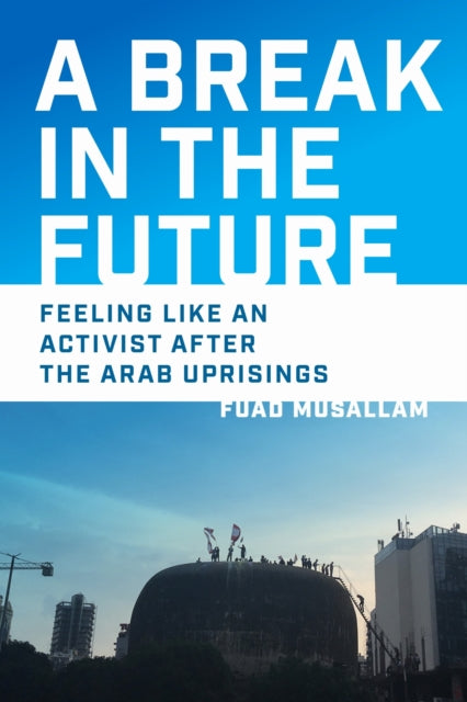 Book cover of: Break in the Future. By: Fuad Musallam