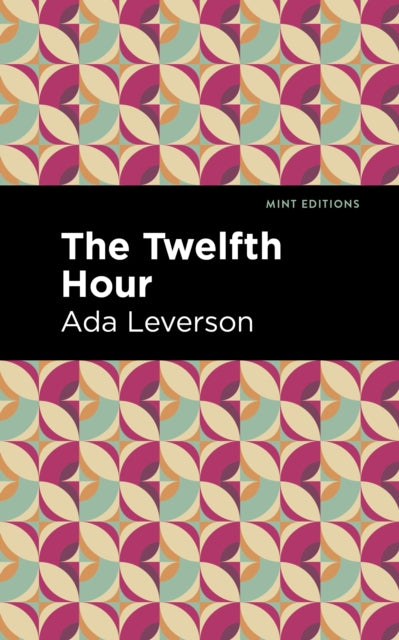 Book cover of: Twelfth Hour. By: Ada Leverson