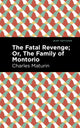 Book cover of: Fatal Revenge; Or, The Family of Montorio. By: Charles Maturin