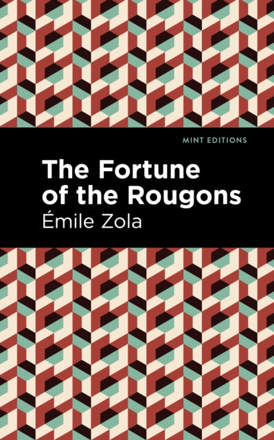Book cover of: Fortune of the Rougons. By: Émile Zola