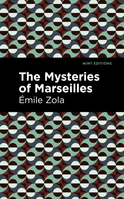 Book cover of: Mysteries of Marseilles. By: Émile Zola