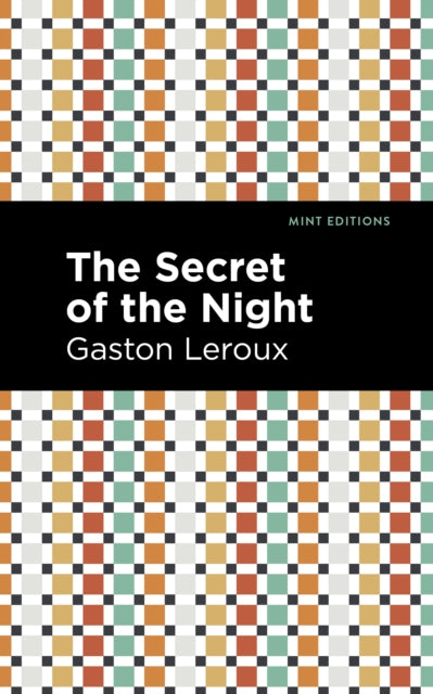 Book cover of: Secret of the Night. By: Gaston Leroux