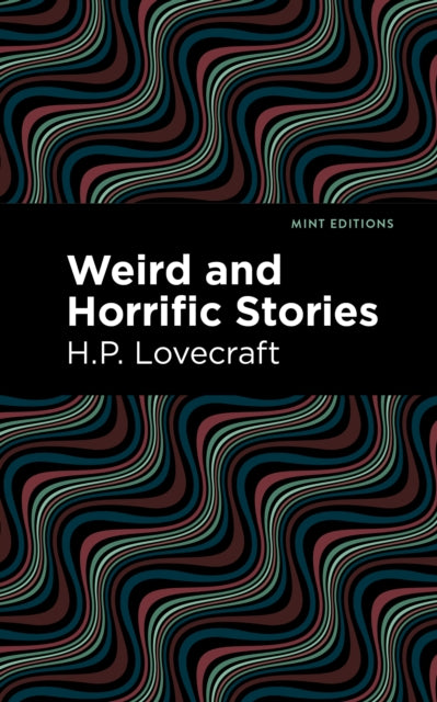 Book cover of: Weird and Horrific Stories. By: [duplicate of OL22161A] H. P. Lovecraft