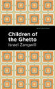 Book cover of: Children of the Ghetto. By: Israel Zangwill