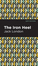 Book cover of: Iron Heel. By: Jack London