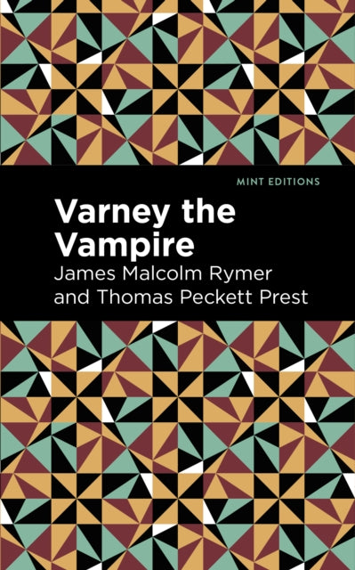 Book cover of: Varney the Vampire. By: James Malcolm Rymer