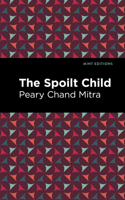 Book cover of: Spoilt Child. By: Peary Chand Mitra