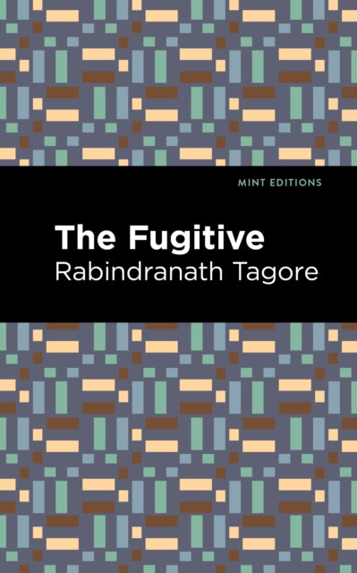 Book cover of: Fugitive. By: Rabindranath Tagore