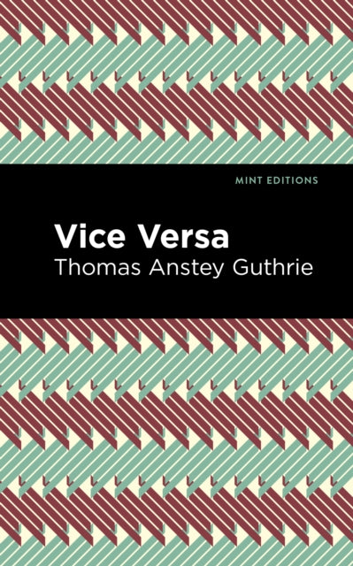 Book cover of: Vice Versa. By: Thomas Anstey Guthrie