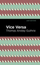 Book cover of: Vice Versa. By: Thomas Anstey Guthrie
