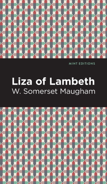 Book cover of: Liza of Lambeth. By: William Somerset Maugham