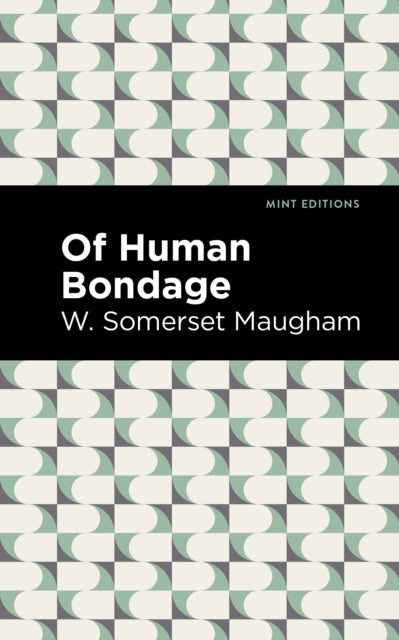Book cover of: Of Human Bondage. By: William Somerset Maugham