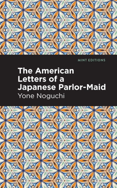 Book cover of: American Letters of a Japanese Parlor-Maid. By: Yone Noguchi