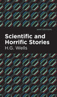 Book cover of: Scientific and Horrific Stories. By: H. G. Wells