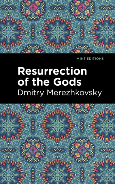 Book cover of: Resurrection of the Gods. By: Dmitry Sergeyevich Merezhkovsky