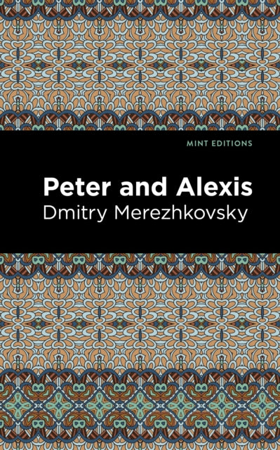 Book cover of: Peter and Alexis. By: Dmitry Sergeyevich Merezhkovsky