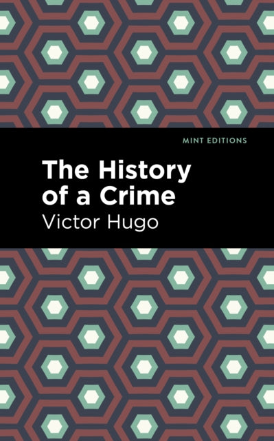 Book cover of: History of a Crime. By: Victor Hugo