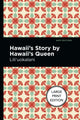 Book cover of: Hawaii's Story by Hawaii's Queen. By: Liliuokalani Queen of Hawaii