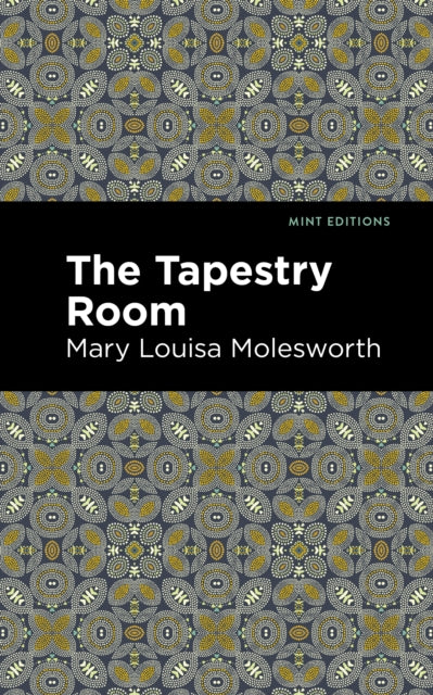 Book cover of: Tapestry Room. By: Mary Louisa Molesworth