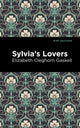 Book cover of: Sylvia's Lovers. By: Elizabeth Cleghorn Gaskell
