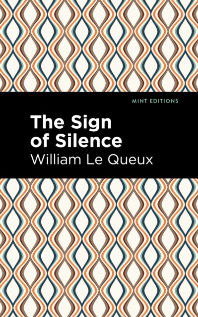 Book cover of: Sign of Silence. By: William Le Queux
